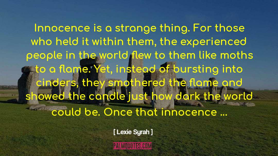 Lexie Syrah Quotes: Innocence is a strange thing.