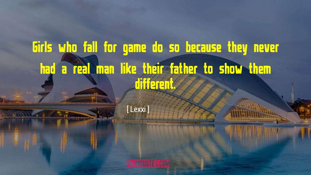 Lexxi Quotes: Girls who fall for game