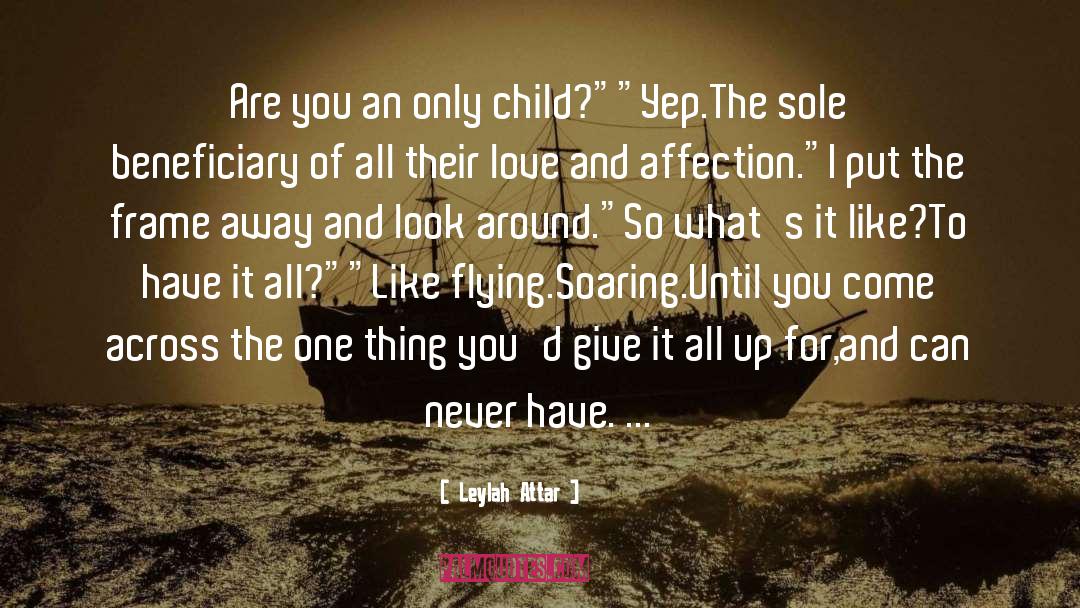 Leylah Attar Quotes: Are you an only child?