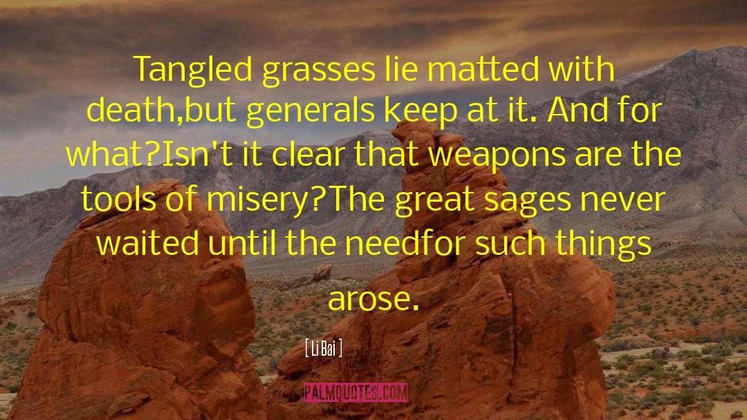 Li Bai Quotes: Tangled grasses lie matted with