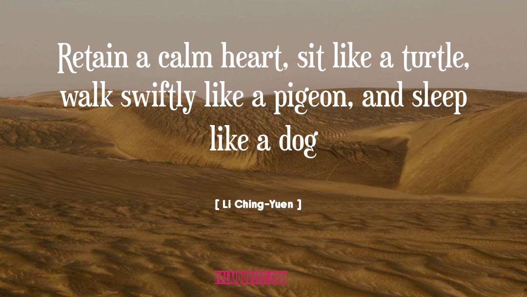 Li Ching-Yuen Quotes: Retain a calm heart, sit