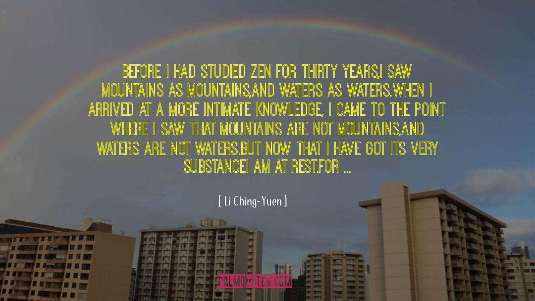 Li Ching-Yuen Quotes: Before I had studied Zen