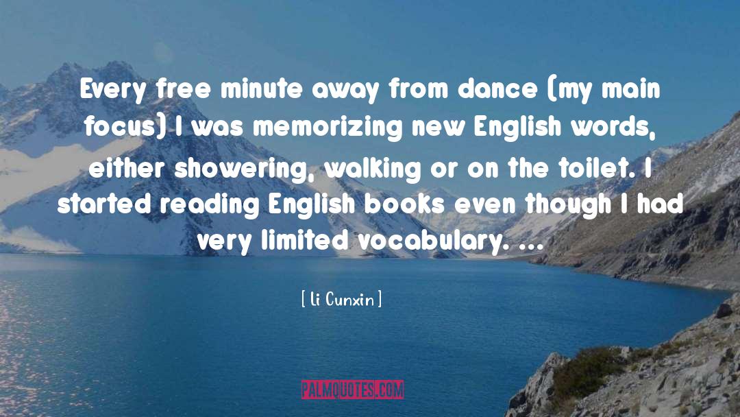 Li Cunxin Quotes: Every free minute away from