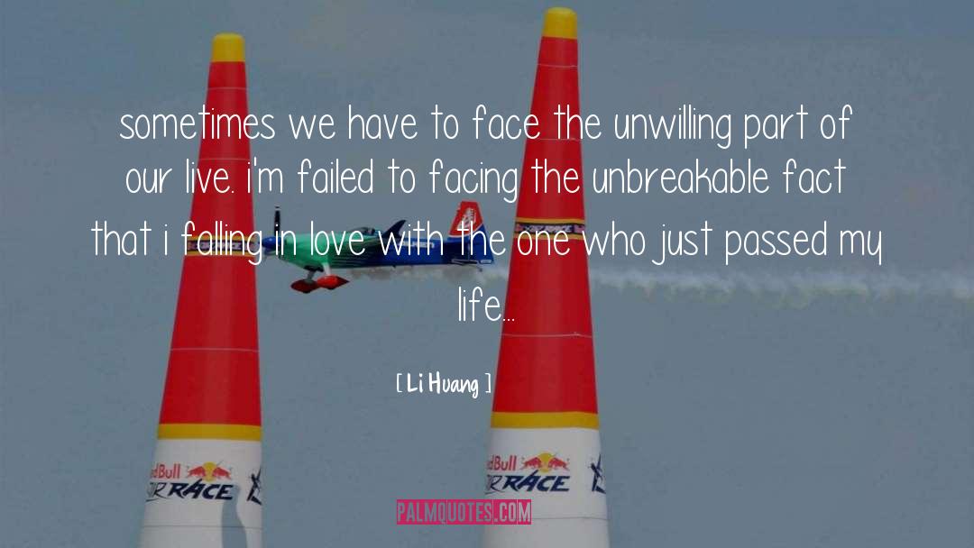 Li Huang Quotes: sometimes we have to face