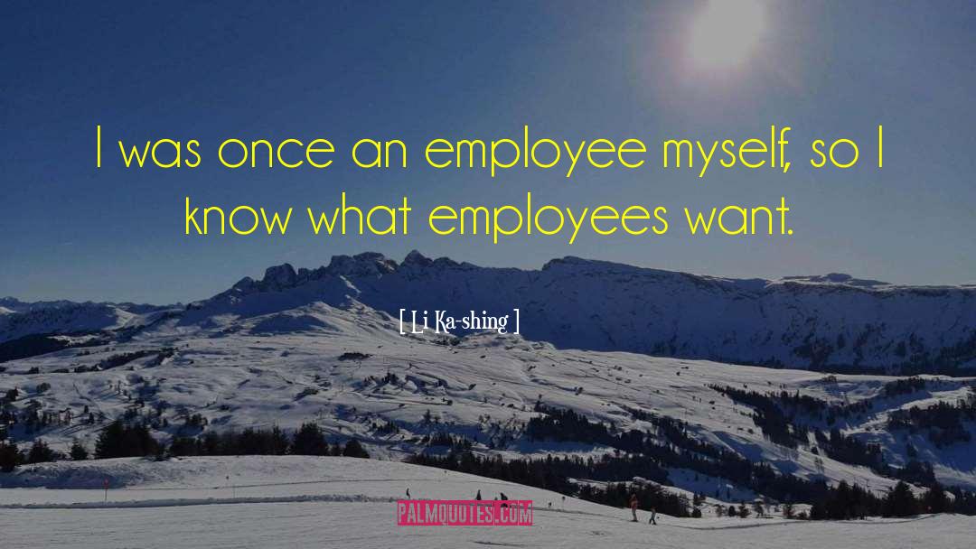Li Ka-shing Quotes: I was once an employee