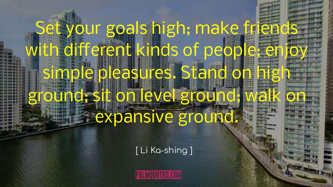 Li Ka-shing Quotes: Set your goals high; make