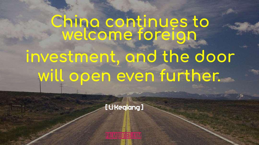 Li Keqiang Quotes: China continues to welcome foreign