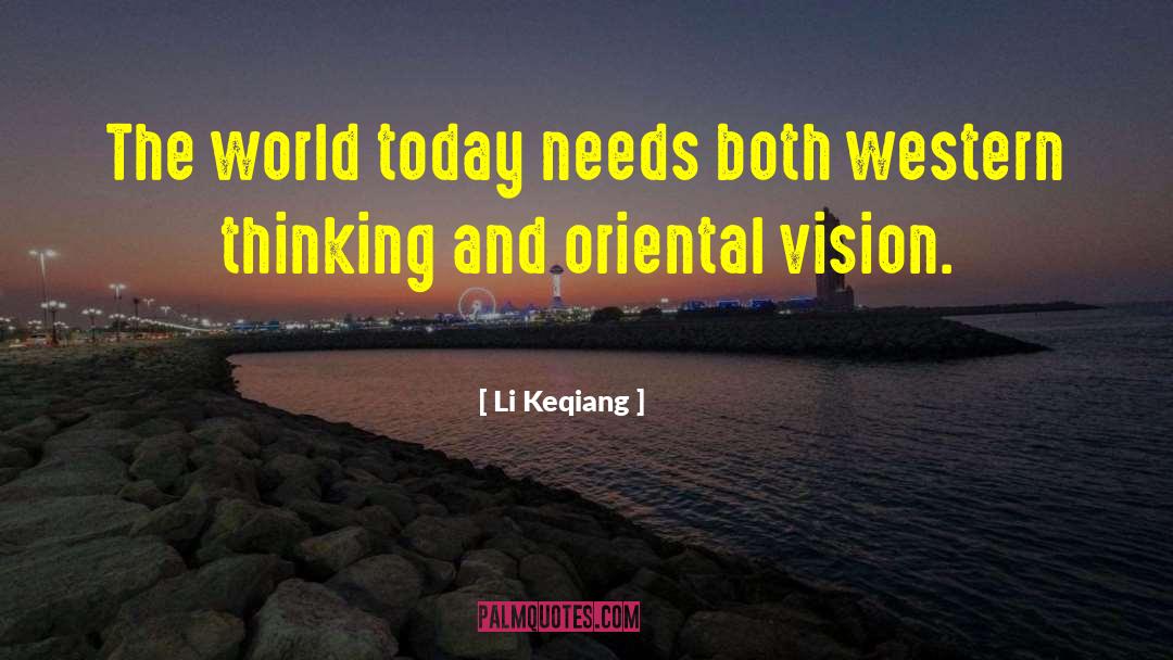 Li Keqiang Quotes: The world today needs both