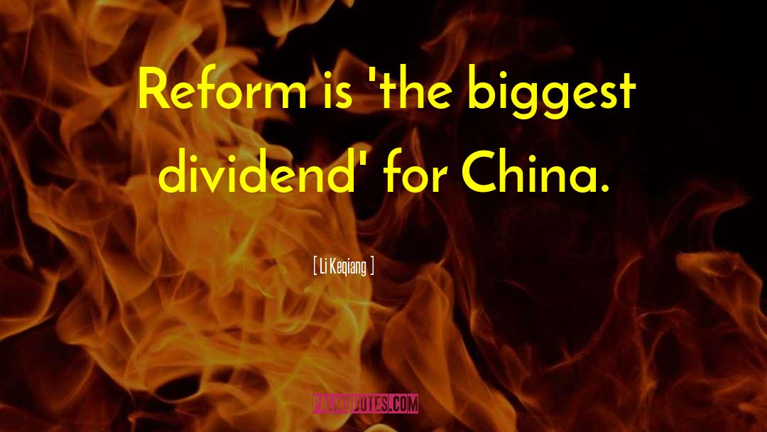 Li Keqiang Quotes: Reform is 'the biggest dividend'