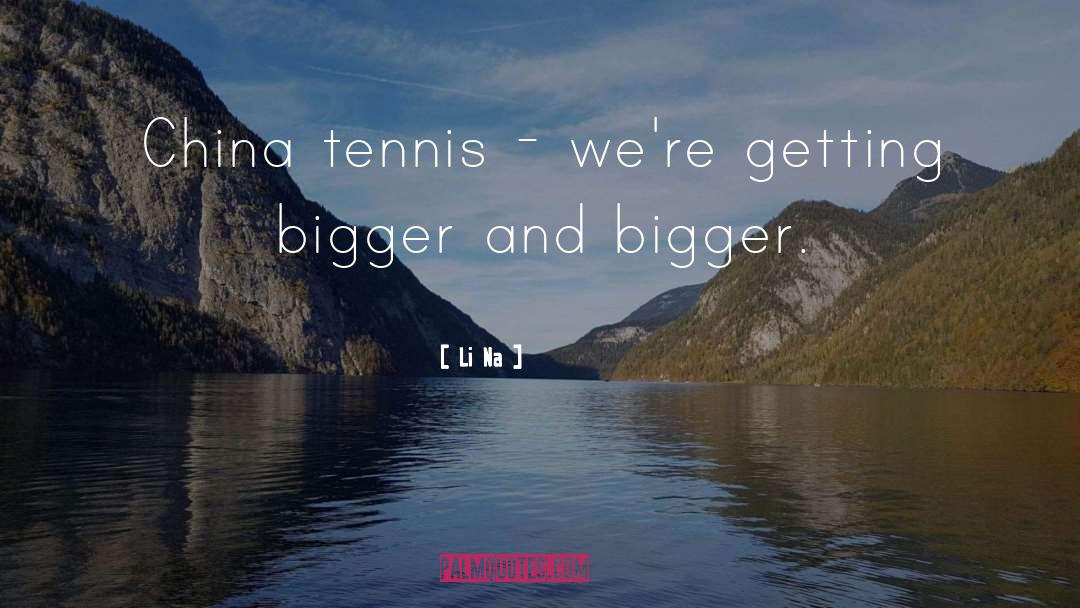 Li Na Quotes: China tennis - we're getting