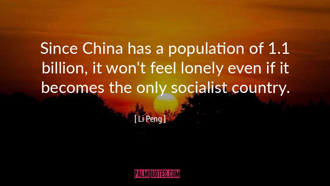 Li Peng Quotes: Since China has a population