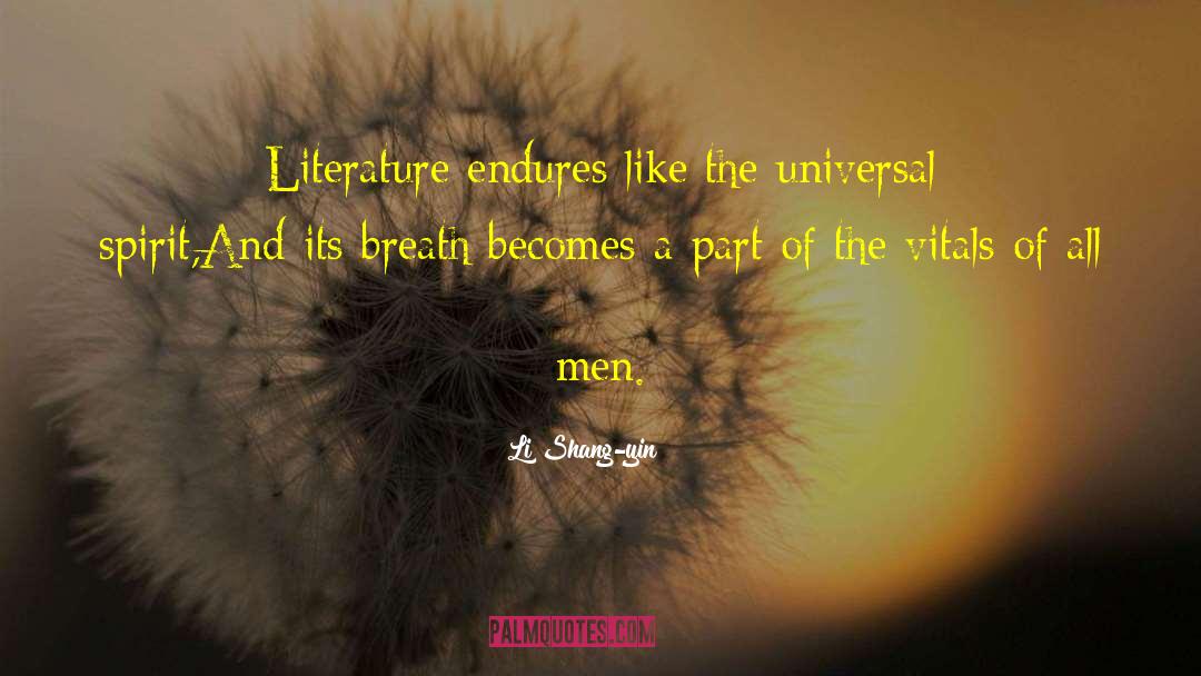 Li Shang-yin Quotes: Literature endures like the universal