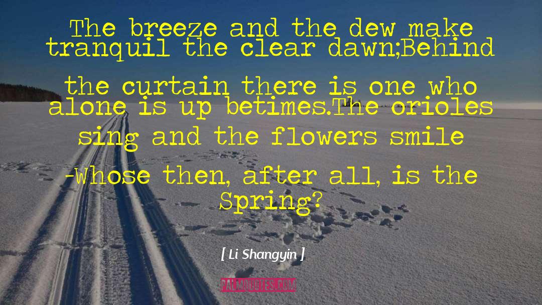 Li Shangyin Quotes: The breeze and the dew
