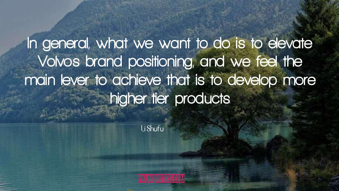 Li Shufu Quotes: In general, what we want