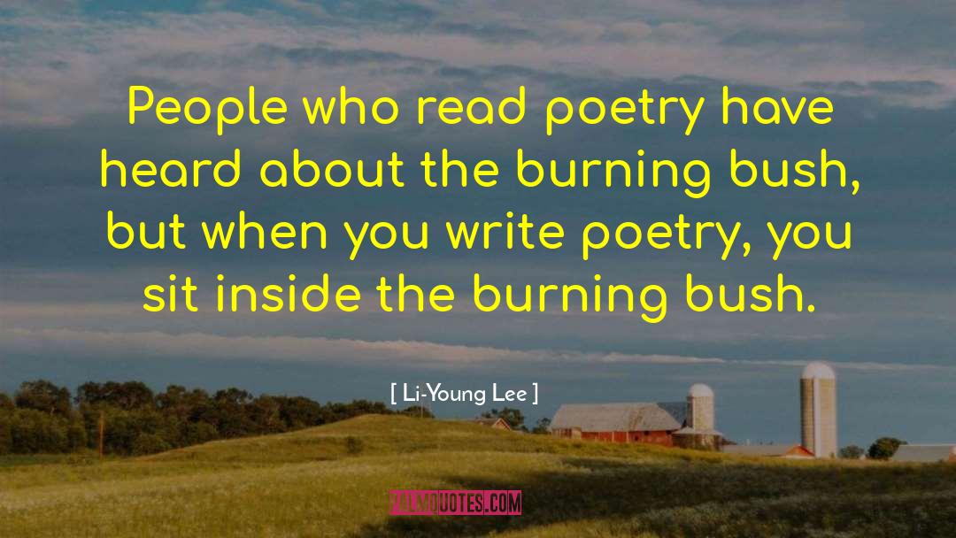Li-Young Lee Quotes: People who read poetry have