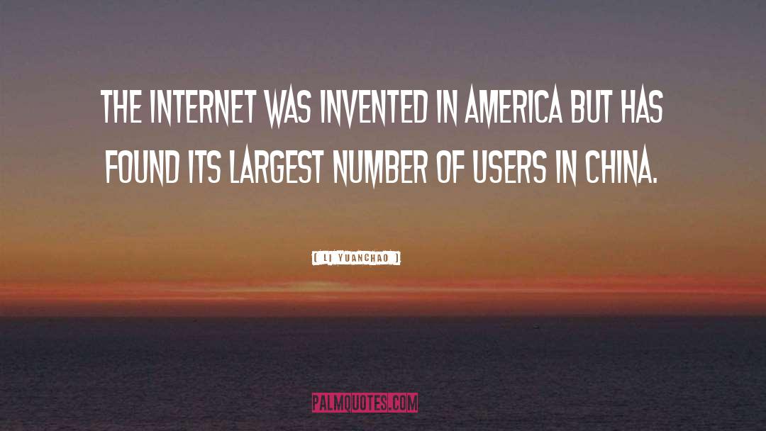 Li Yuanchao Quotes: The Internet was invented in