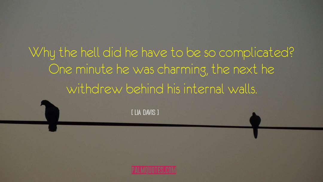 Lia Davis Quotes: Why the hell did he
