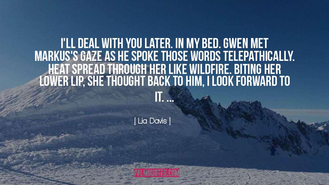 Lia Davis Quotes: I'll deal with you later.