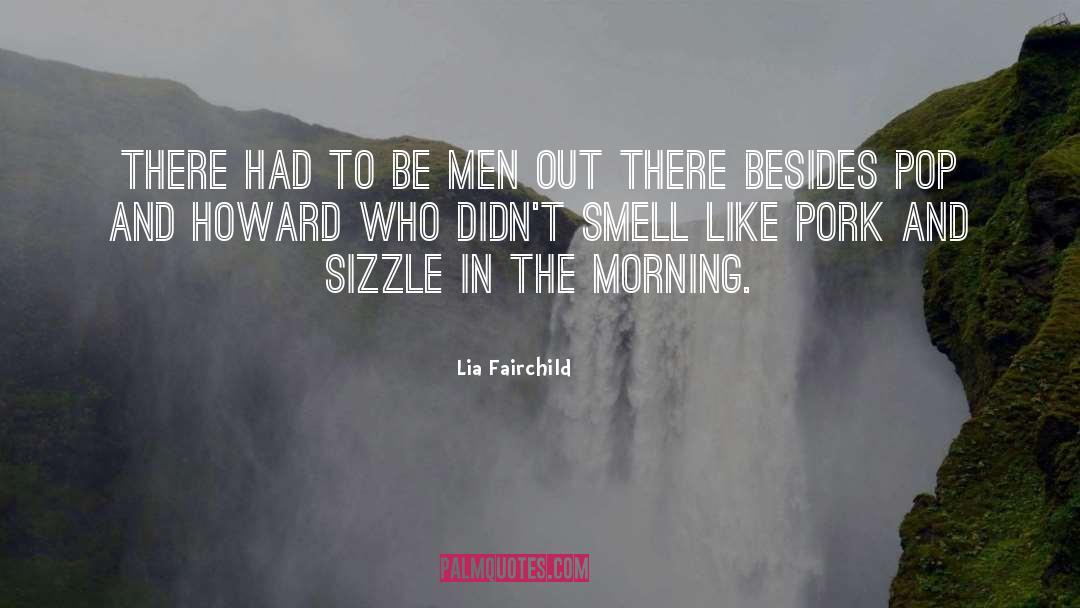 Lia Fairchild Quotes: There had to be men