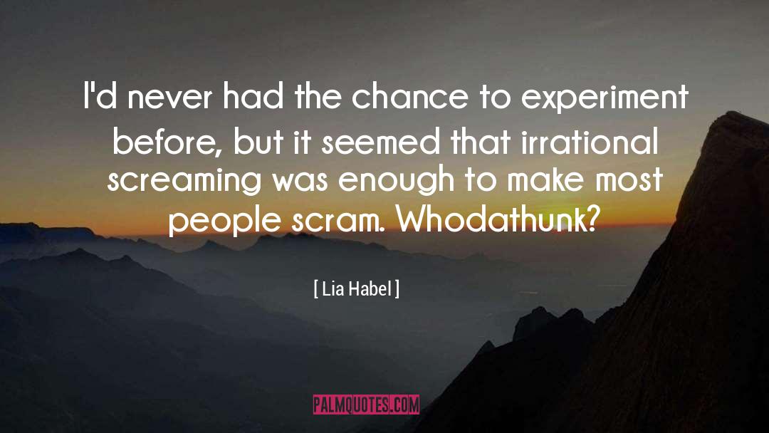 Lia Habel Quotes: I'd never had the chance