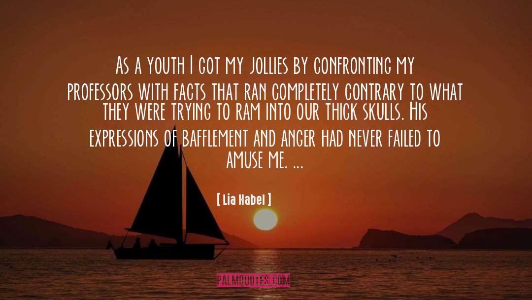 Lia Habel Quotes: As a youth I got