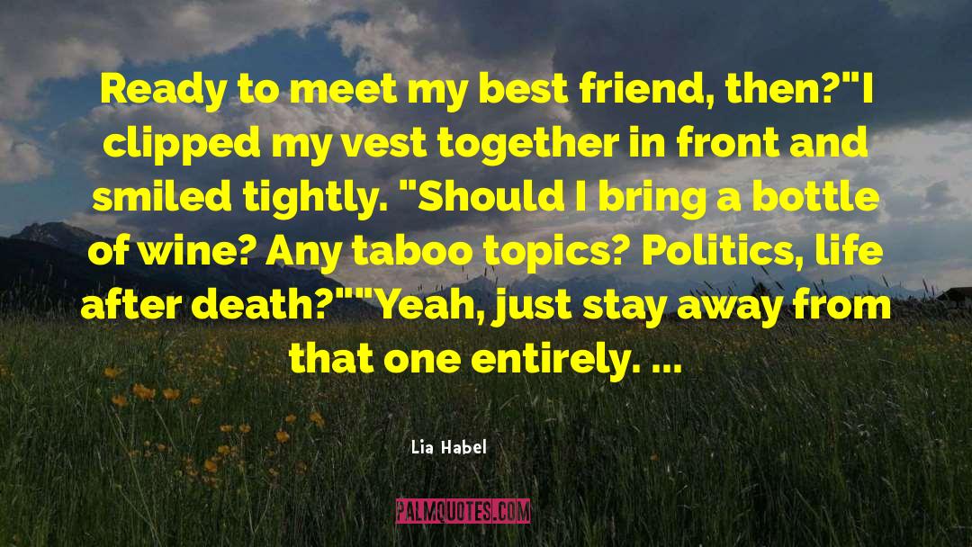 Lia Habel Quotes: Ready to meet my best