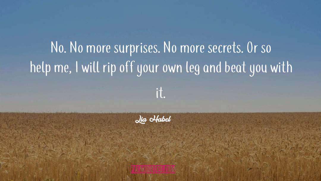 Lia Habel Quotes: No. No more surprises. No