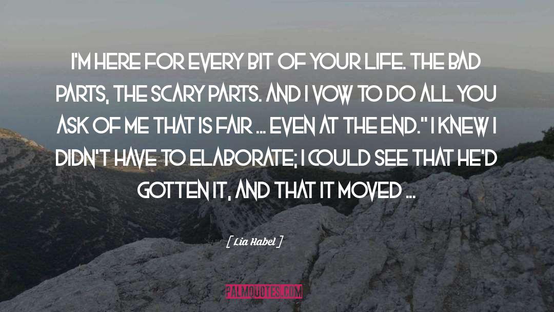 Lia Habel Quotes: I'm here for every bit