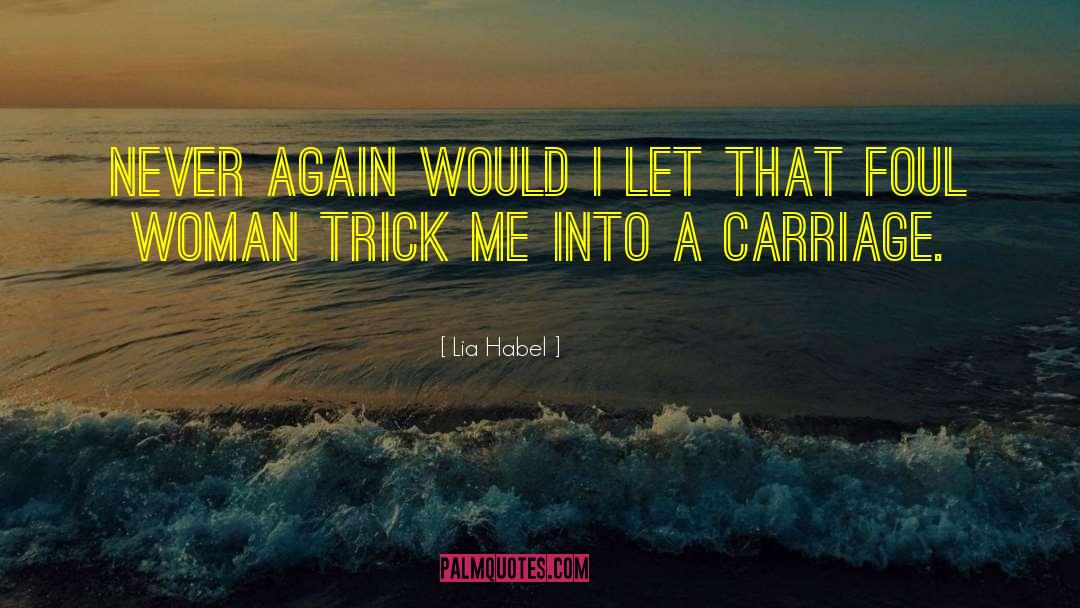 Lia Habel Quotes: Never again would I let