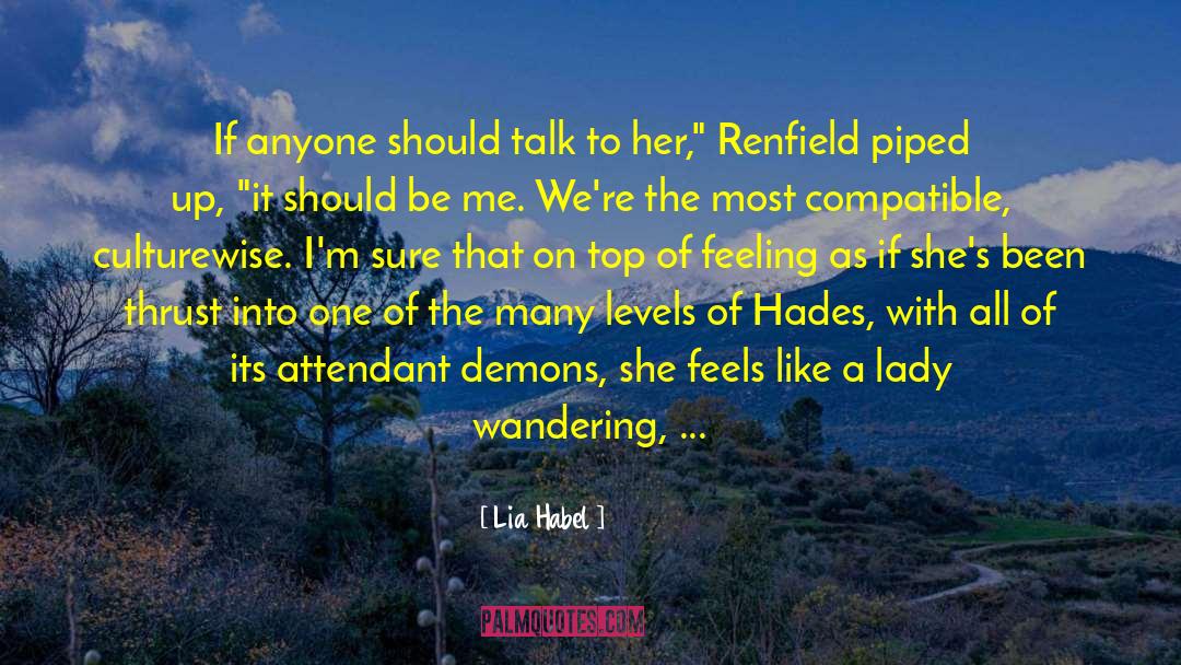 Lia Habel Quotes: If anyone should talk to