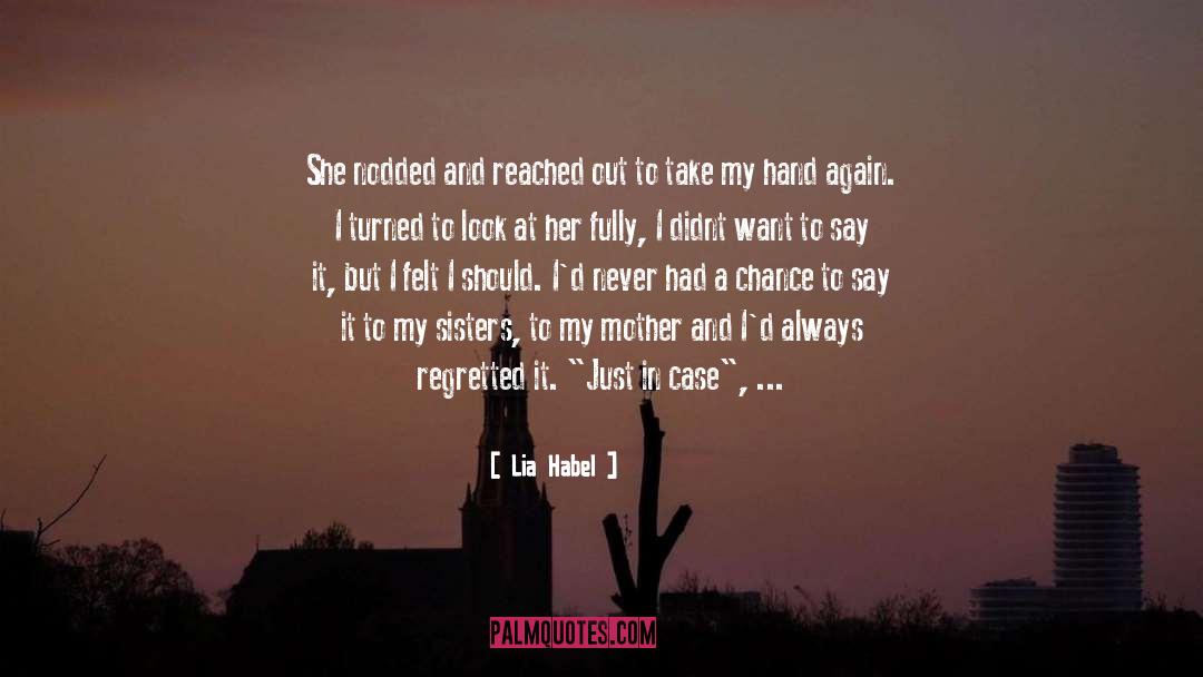 Lia Habel Quotes: She nodded and reached out
