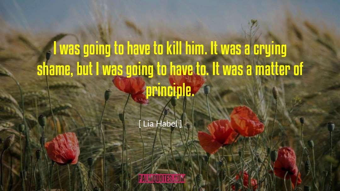 Lia Habel Quotes: I was going to have