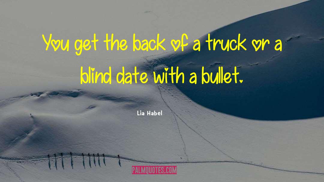 Lia Habel Quotes: You get the back of