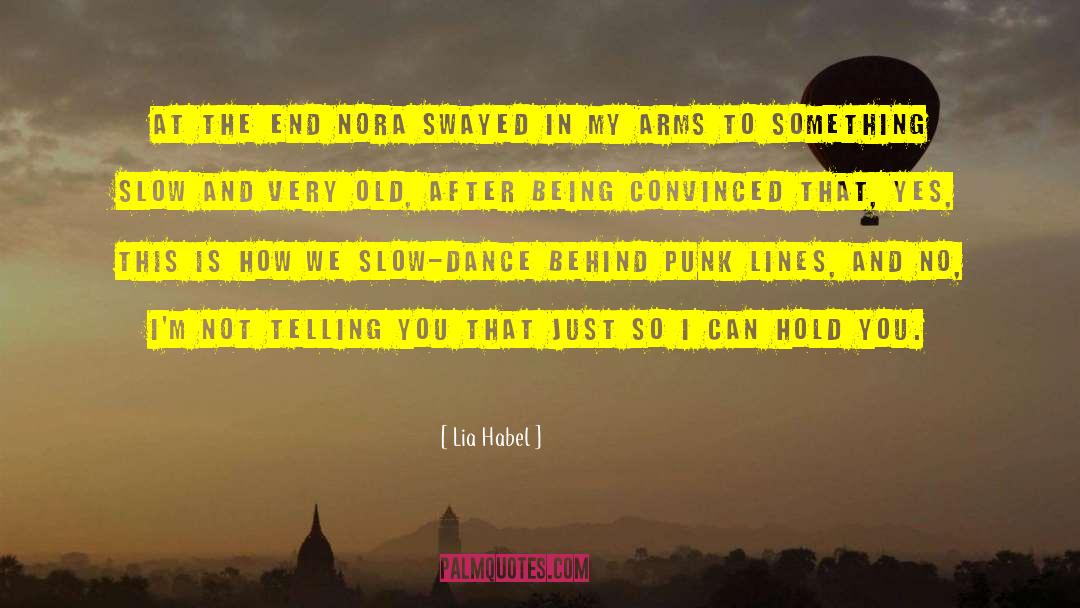 Lia Habel Quotes: At the end Nora swayed