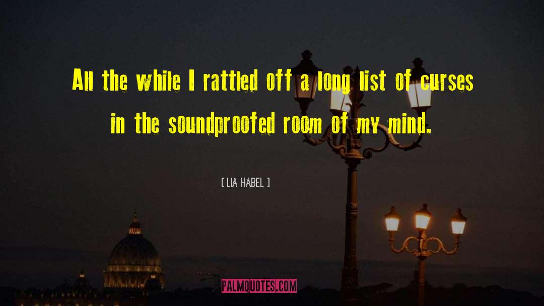 Lia Habel Quotes: All the while I rattled