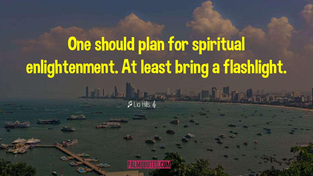 Lia Hills Quotes: One should plan for spiritual