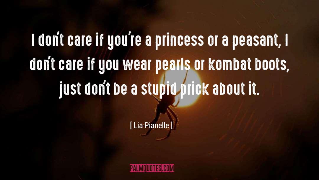Lia Pianelle Quotes: I don't care if you're