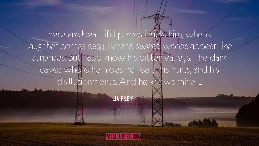 Lia Riley Quotes: here are beautiful places inside