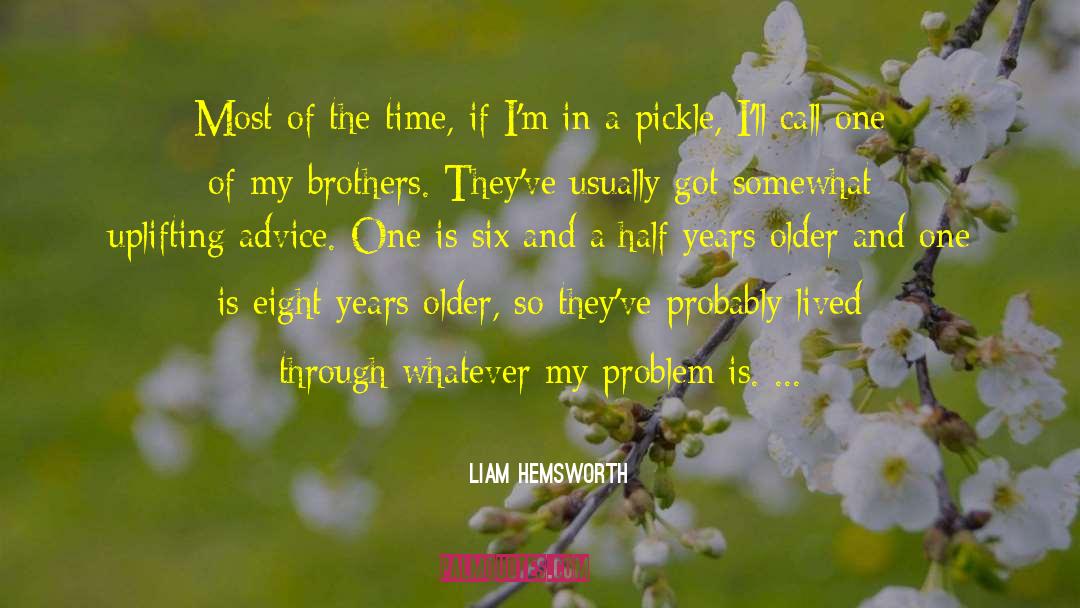 Liam Hemsworth Quotes: Most of the time, if