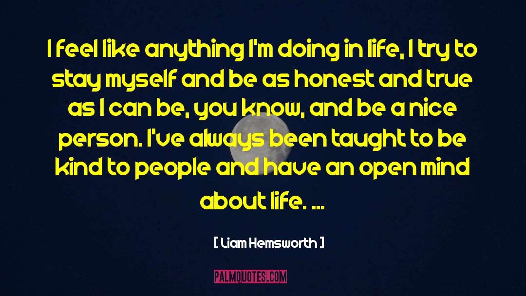 Liam Hemsworth Quotes: I feel like anything I'm