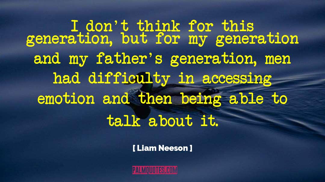 Liam Neeson Quotes: I don't think for this