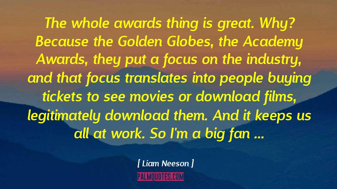 Liam Neeson Quotes: The whole awards thing is