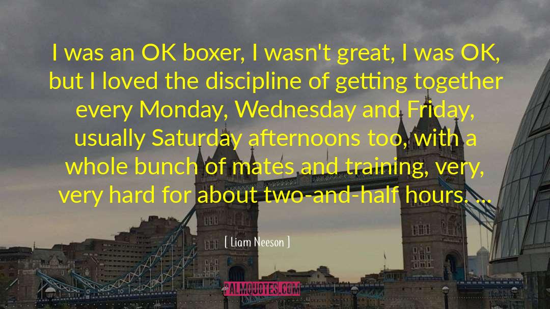 Liam Neeson Quotes: I was an OK boxer,