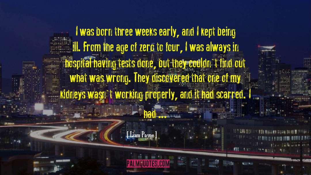 Liam Payne Quotes: I was born three weeks