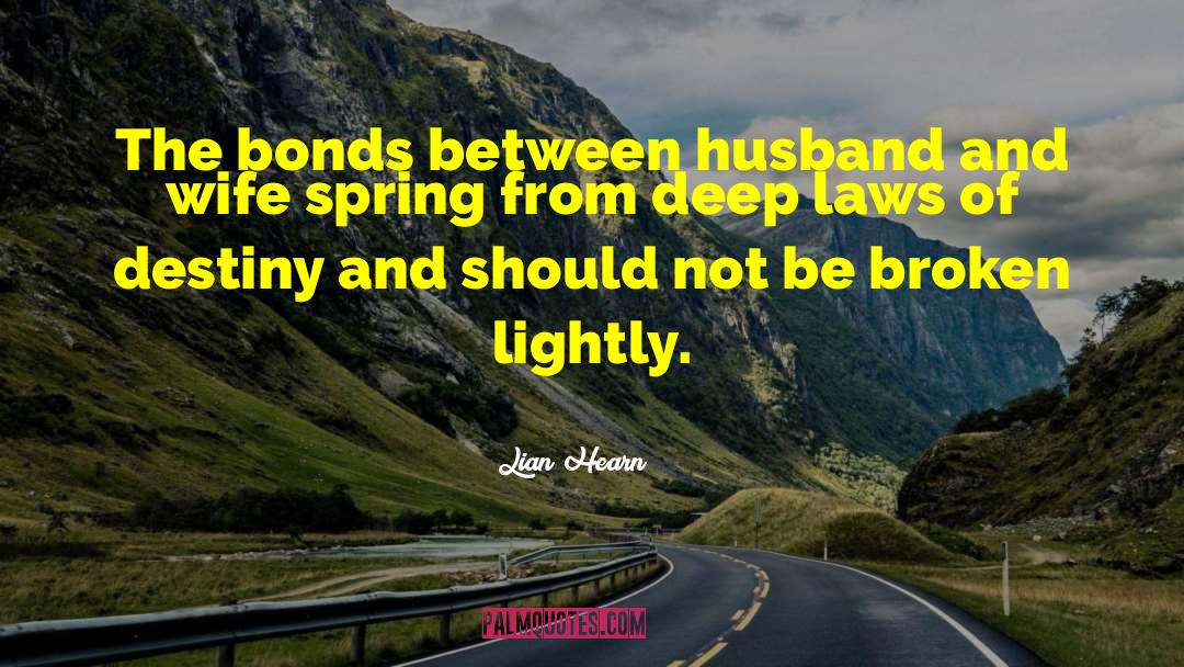 Lian Hearn Quotes: The bonds between husband and