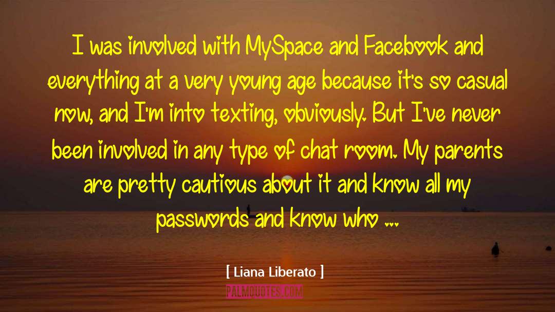 Liana Liberato Quotes: I was involved with MySpace