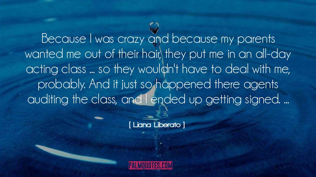 Liana Liberato Quotes: Because I was crazy and