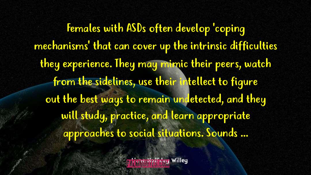 Liane Holliday Willey Quotes: Females with ASDs often develop