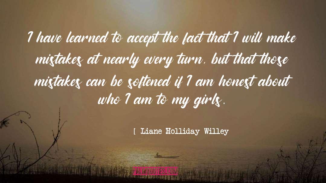 Liane Holliday Willey Quotes: I have learned to accept