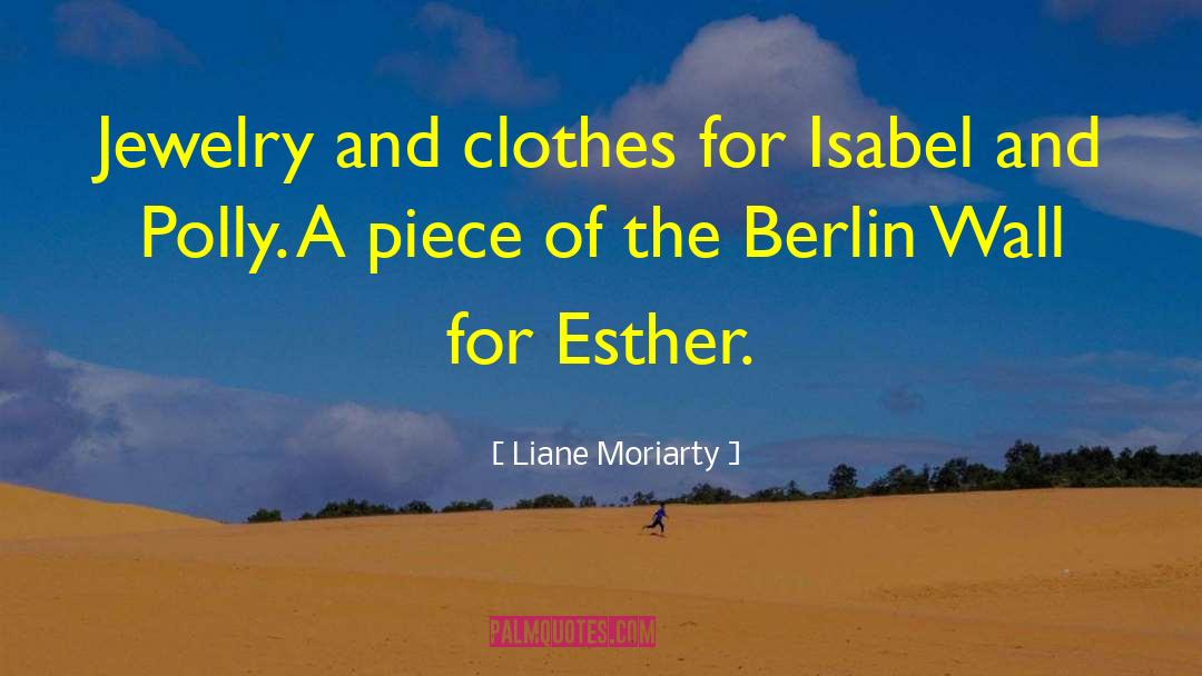 Liane Moriarty Quotes: Jewelry and clothes for Isabel